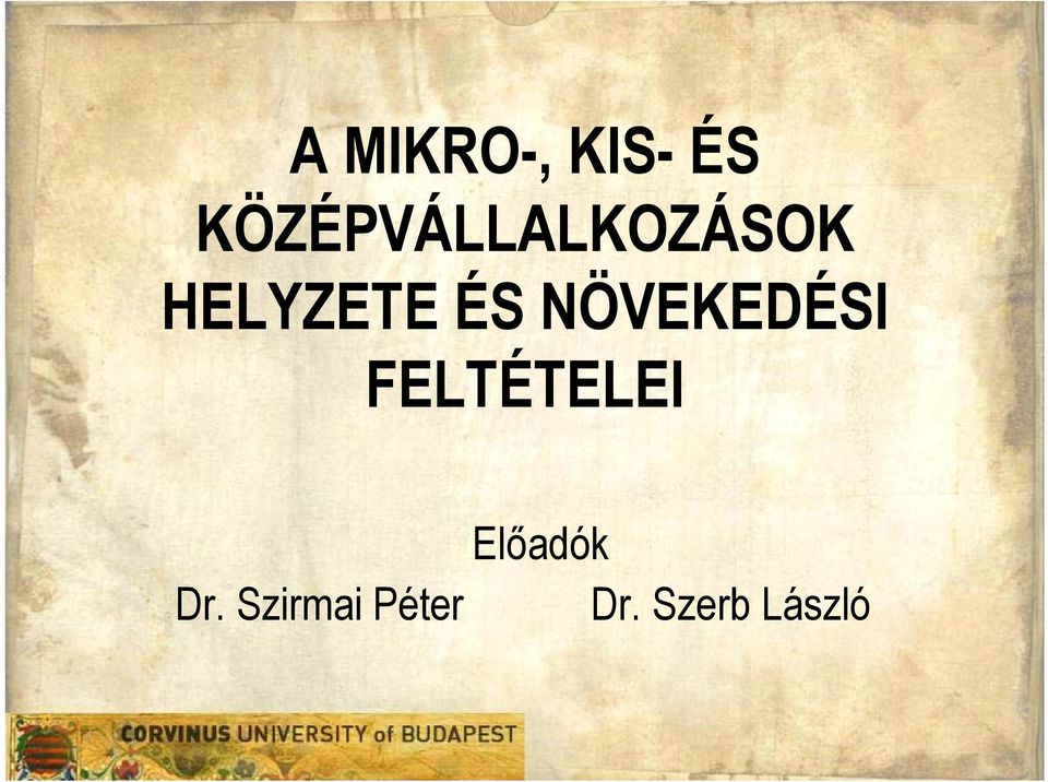 ÉS NÖVEKEDÉSI FELTÉTELEI Dr.