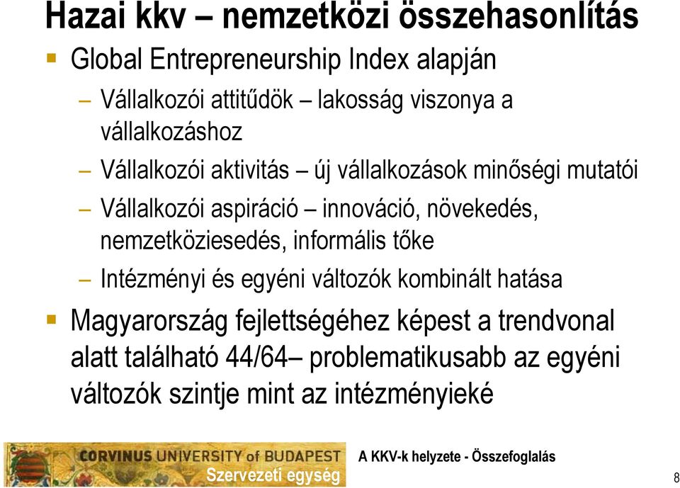 innováció, növekedés, nemzetköziesedés, informális tőke Intézményi és egyéni változók kombinált hatása