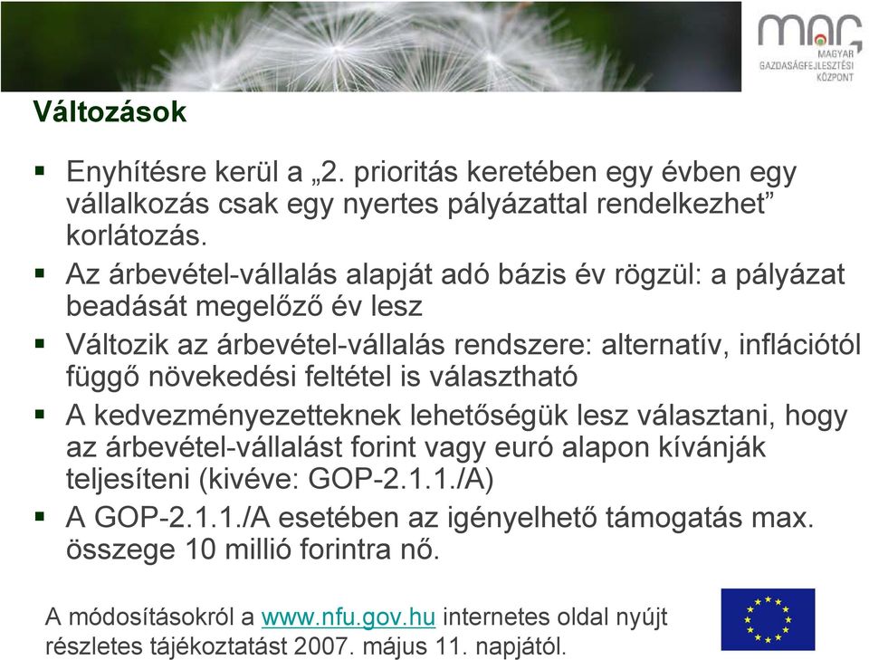 Az árbevétel-vállalás alapját adó bázis év rögzül: a pályázat beadását megelőző év lesz Változik az árbevétel-vállalás rendszere: alternatív, inflációtól függő