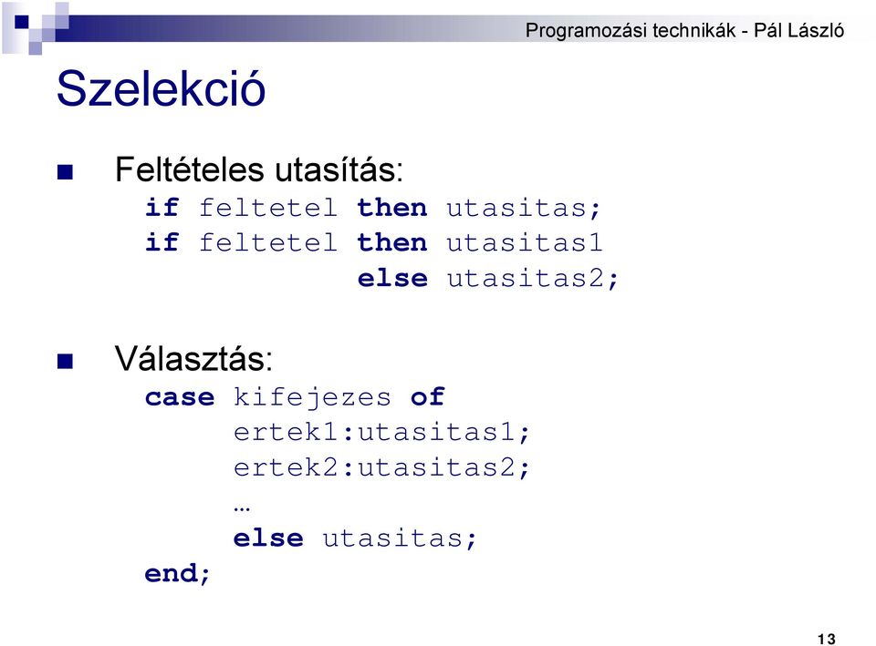 utasitas2; Választás: case kifejezes of