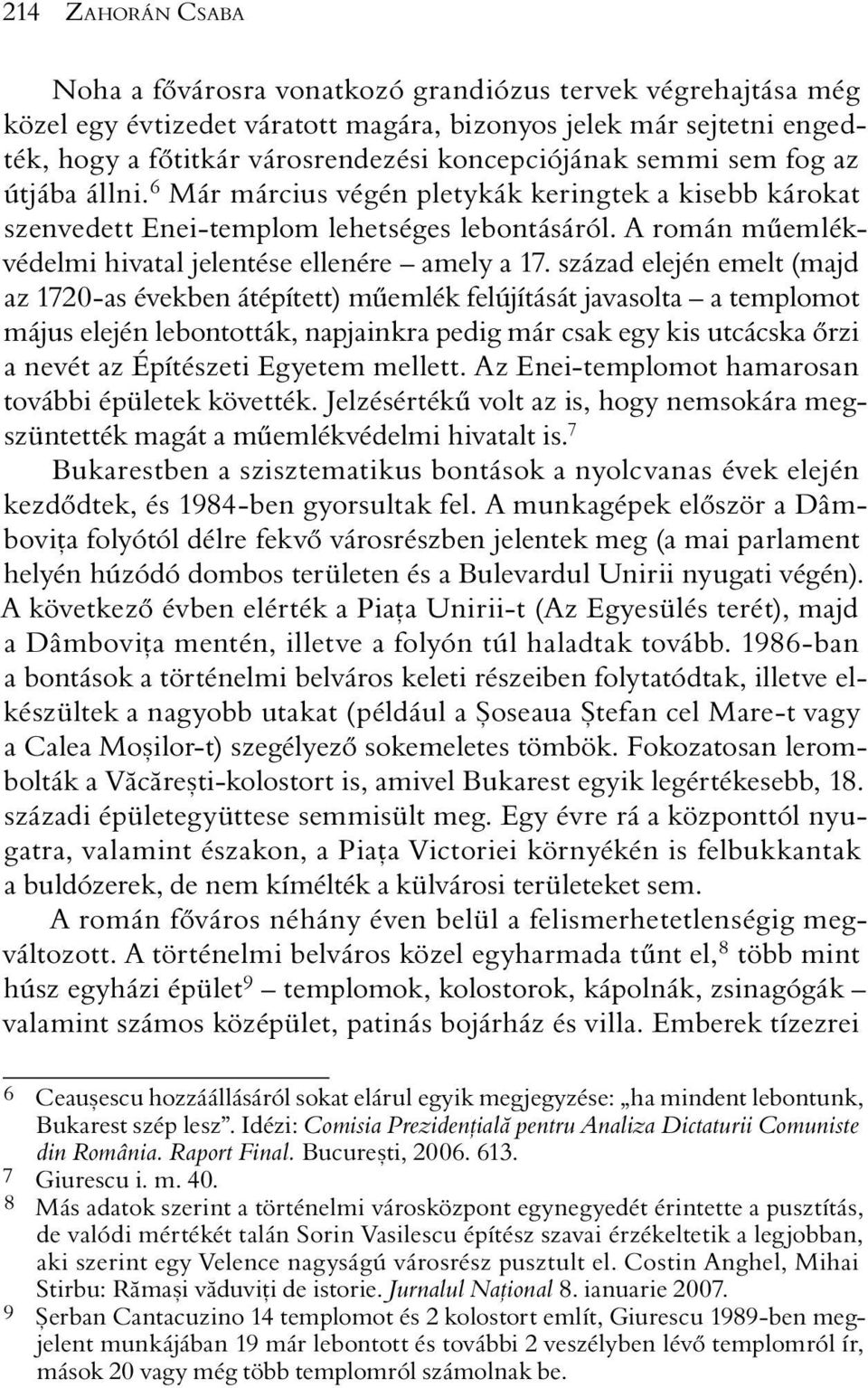 A román mûemlékvédelmi hivatal jelentése ellenére amely a 17.