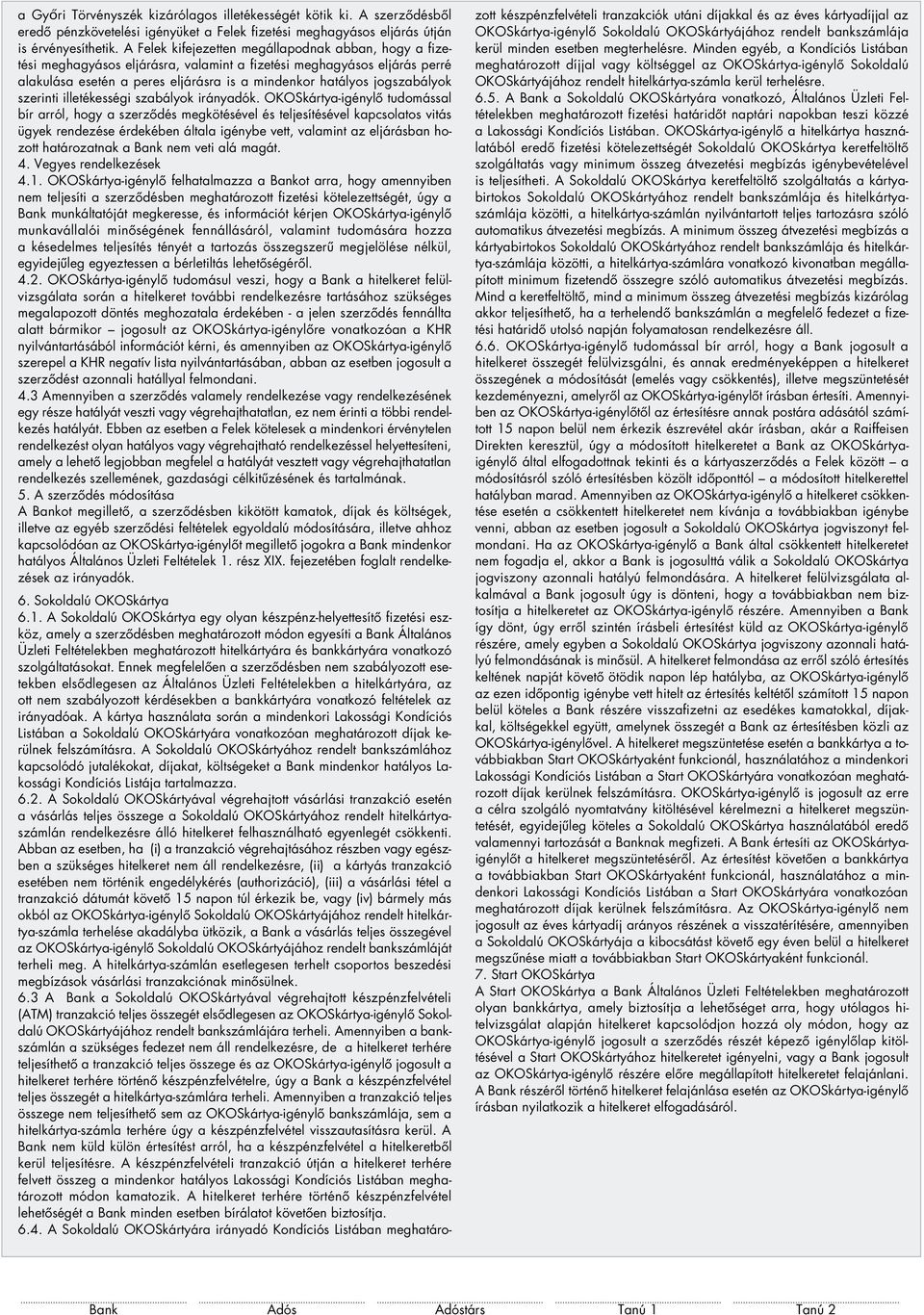 illetékeégi zabályok irányadók.