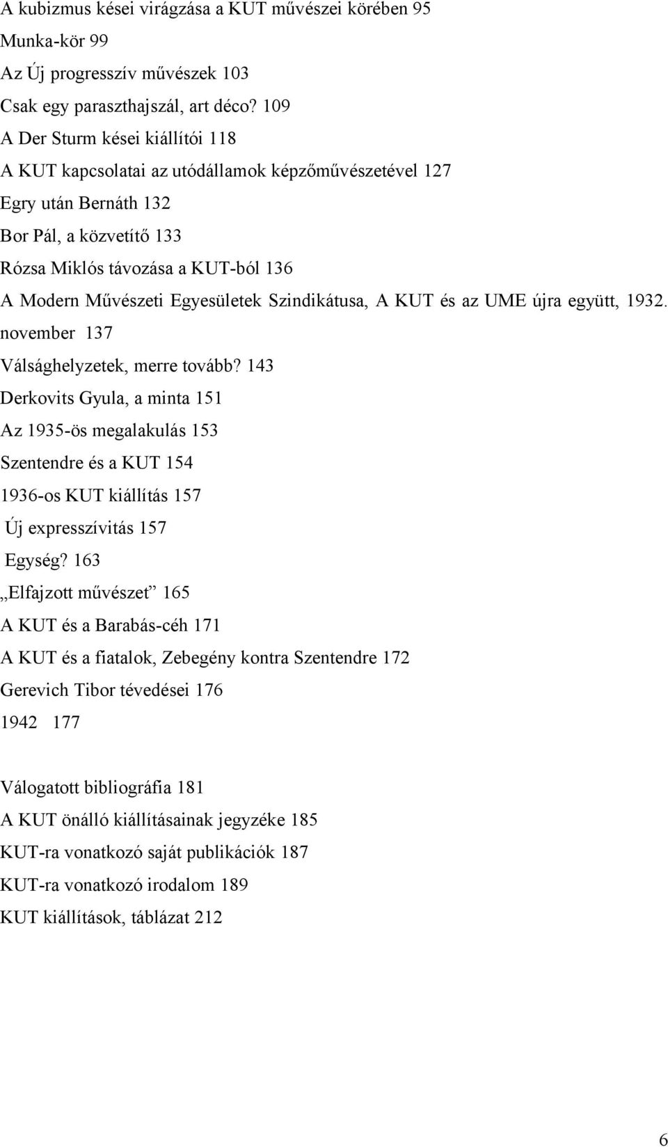 Egyesületek Szindikátusa, A KUT és az UME újra együtt, 1932. november 137 Válsághelyzetek, merre tovább?