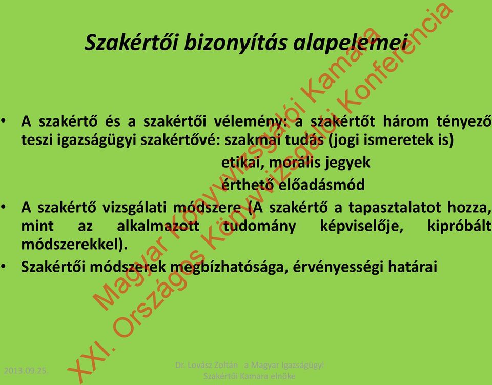 előadásmód A szakértő vizsgálati módszere (A szakértő a tapasztalatot hozza, mint az alkalmazott