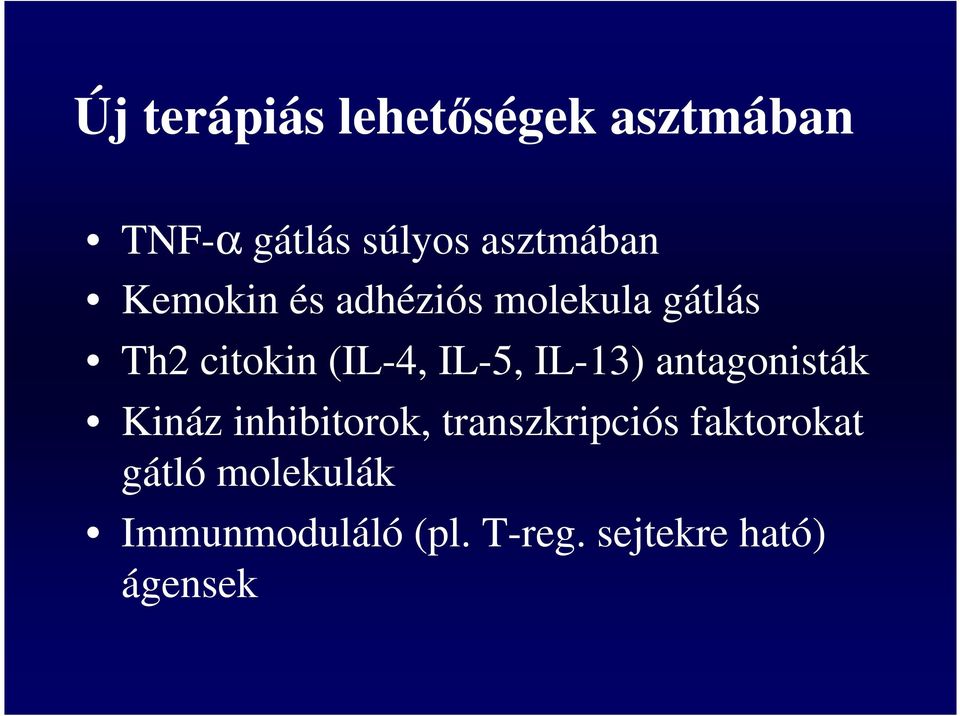 IL-13) antagonisták Kináz inhibitorok, transzkripciós