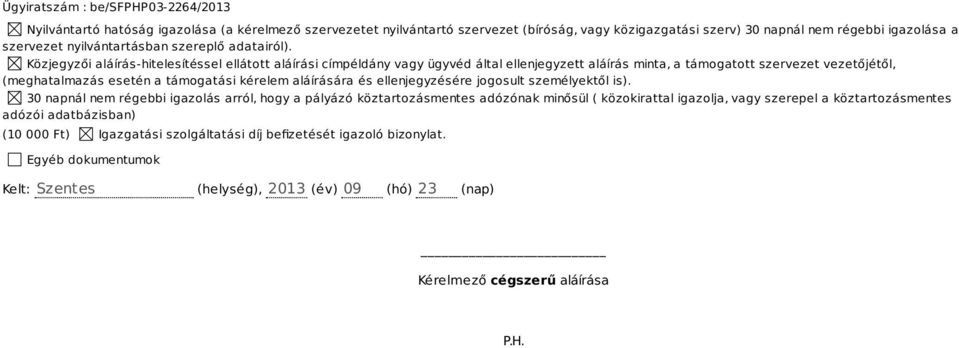 aláírására és ellenjegyzésére jogosult személyektől is).