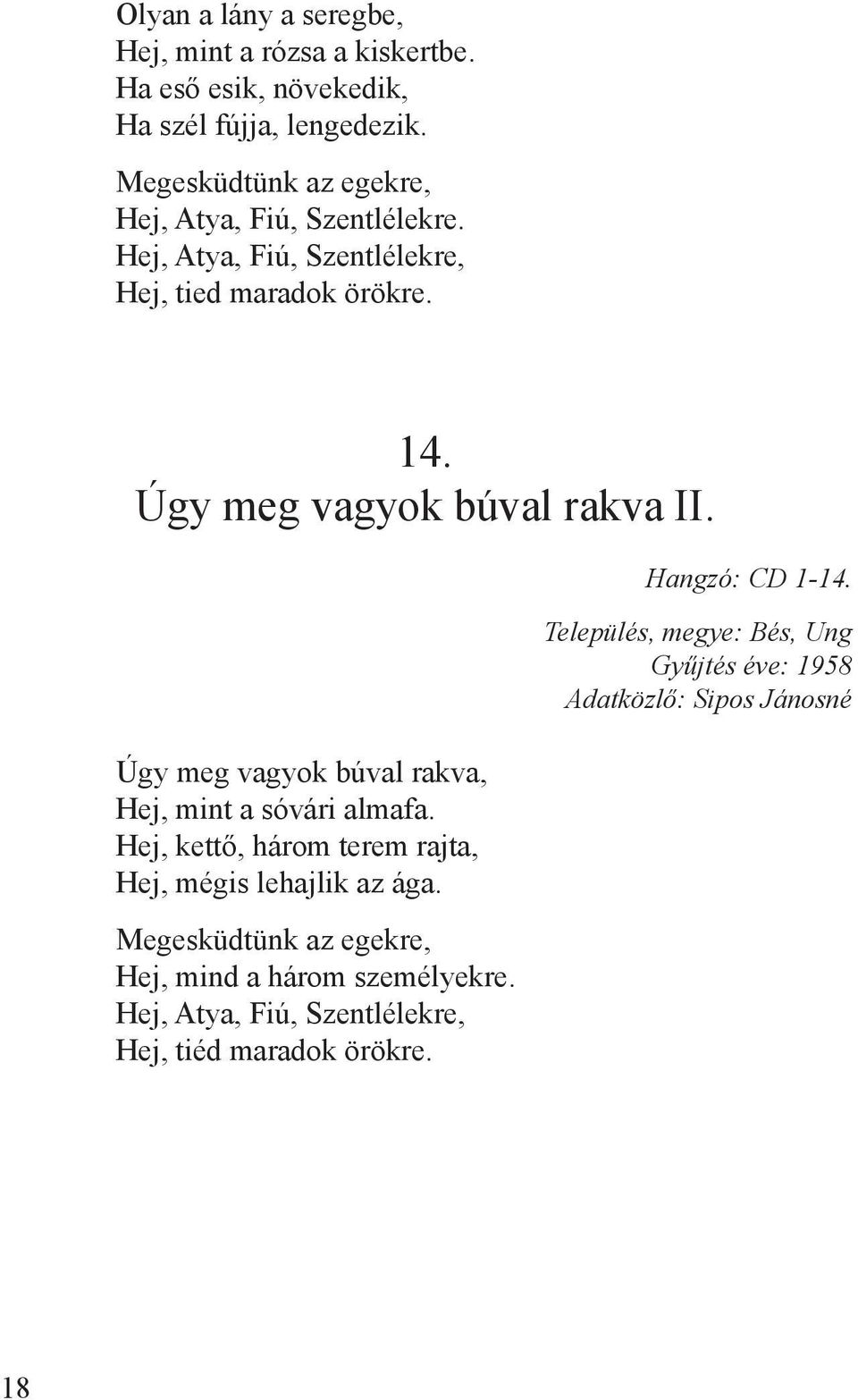 Úgy meg vagyok búval rakva II. Úgy meg vagyok búval rakva, Hej, mint a sóvári almafa.