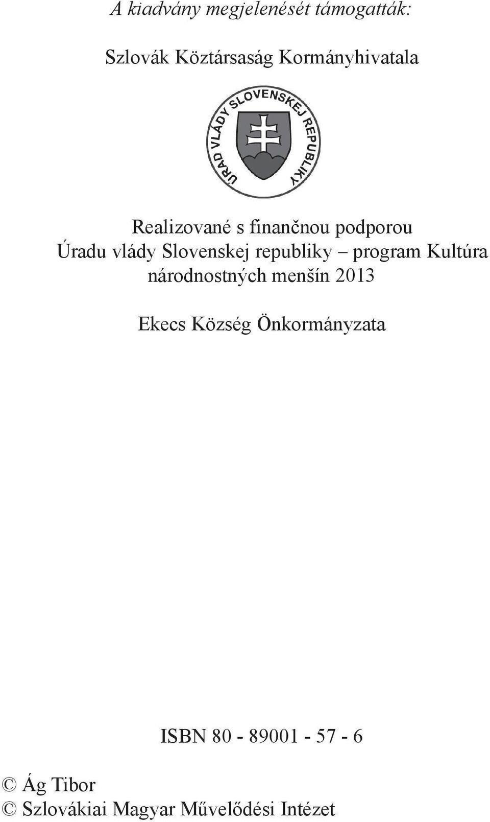 Slovenskej republiky program Kultúra národnostných menšín 2013 Ekecs