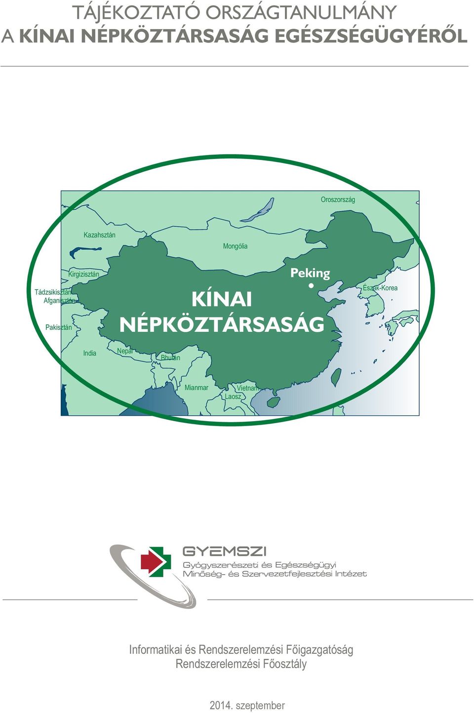 Nepál Bhután Mianmar Vietnam Laosz GYEMSZI Gyógyszerészeti és Egészségügyi Minõség- és