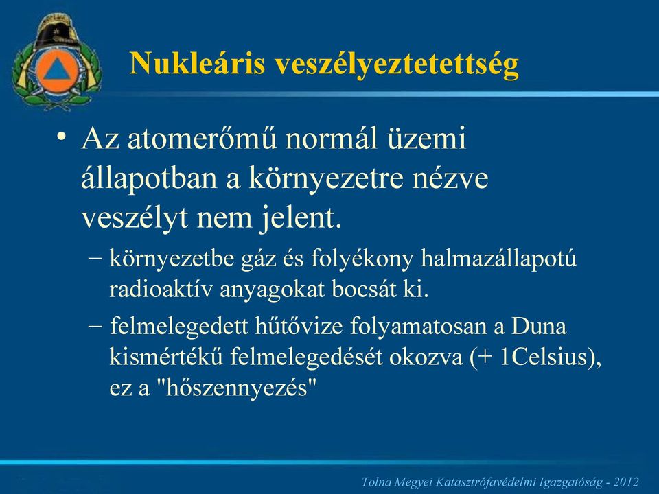 környezetbe gáz és folyékony halmazállapotú radioaktív anyagokat bocsát