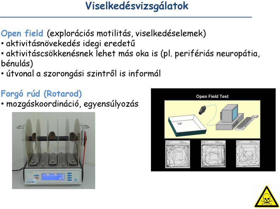 aktivitáscsökkenésnek lehet más oka is (pl.