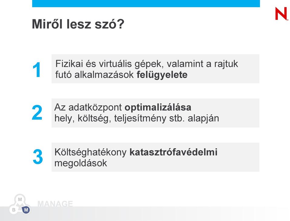 alkalmazások felügyelete 2 3 Az adatközpont