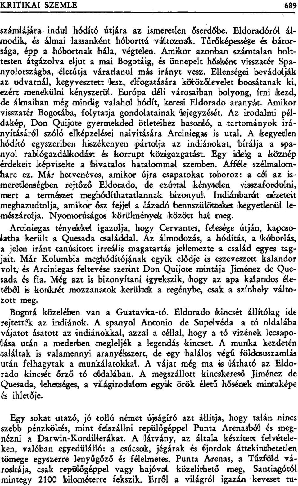 Ellenségei bevádolják az udvarnál, kegyvesztett lesz, elfogatására körözőlevelet (bocsátanak ki, ezért menekülni kényszerül.