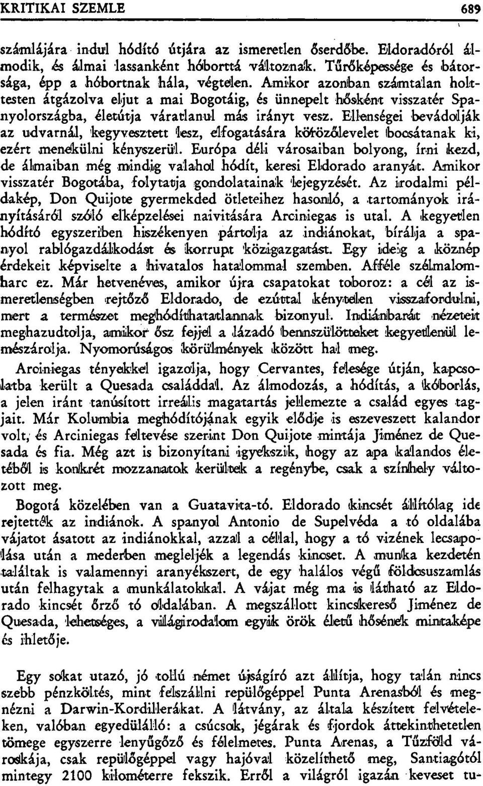 Ellenségei bevádolják az udvarnál, kegyvesztett lesz, elfogatására körözőlevelet (bocsátanak ki, ezért menekülni kényszerül.