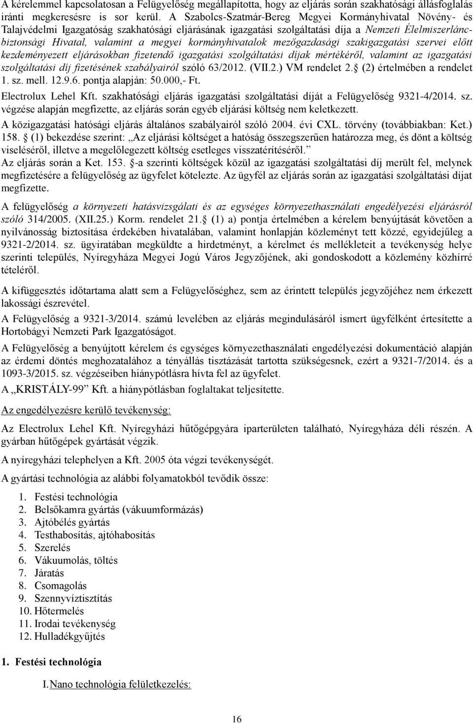 kormányhivatalok mezőgazdasági szakigazgatási szervei előtt kezdeményezett eljárásokban fizetendő igazgatási szolgáltatási díjak mértékéről, valamint az igazgatási szolgáltatási díj fizetésének