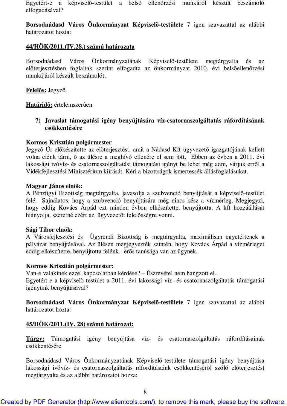 évi belsõellenõrzési munkájáról készült beszámolót.