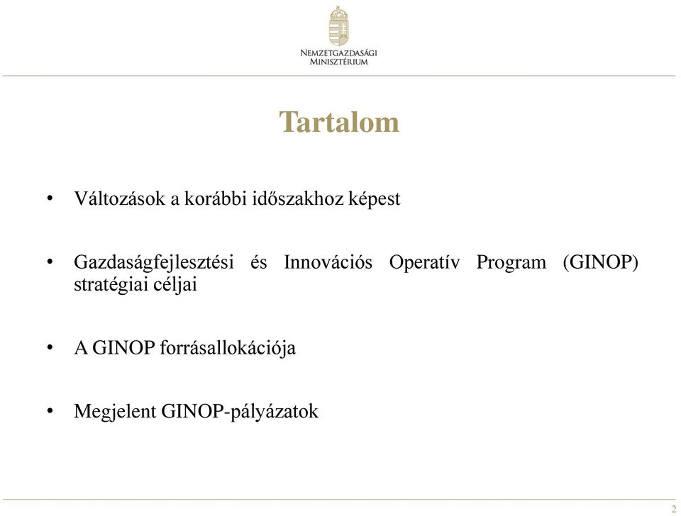 Operatív Program (GINOP) stratégiai céljai A