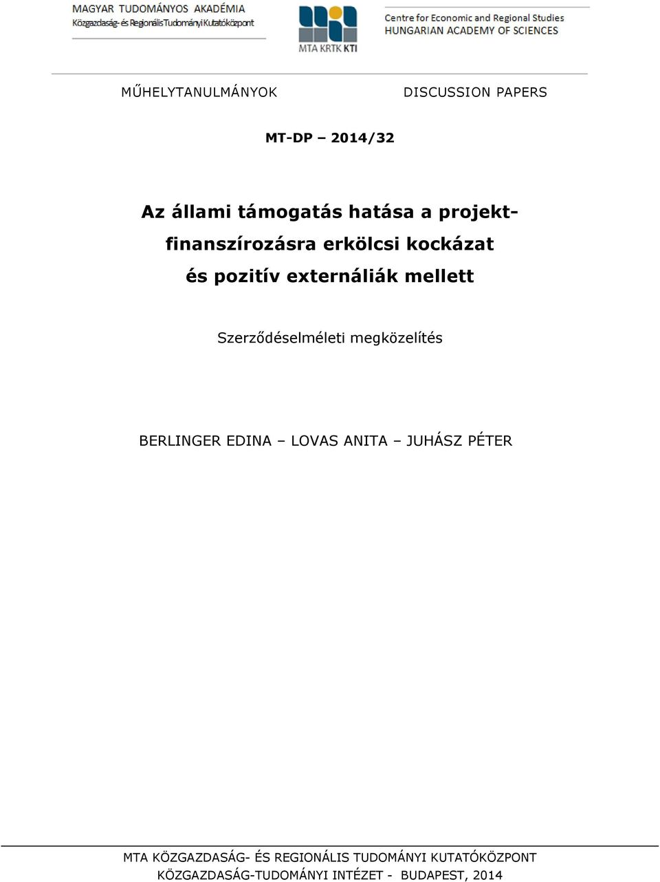 Szerződéselméleti megközelítés BERLINGER EDINA LOVAS ANITA JUHÁSZ PÉTER MTA