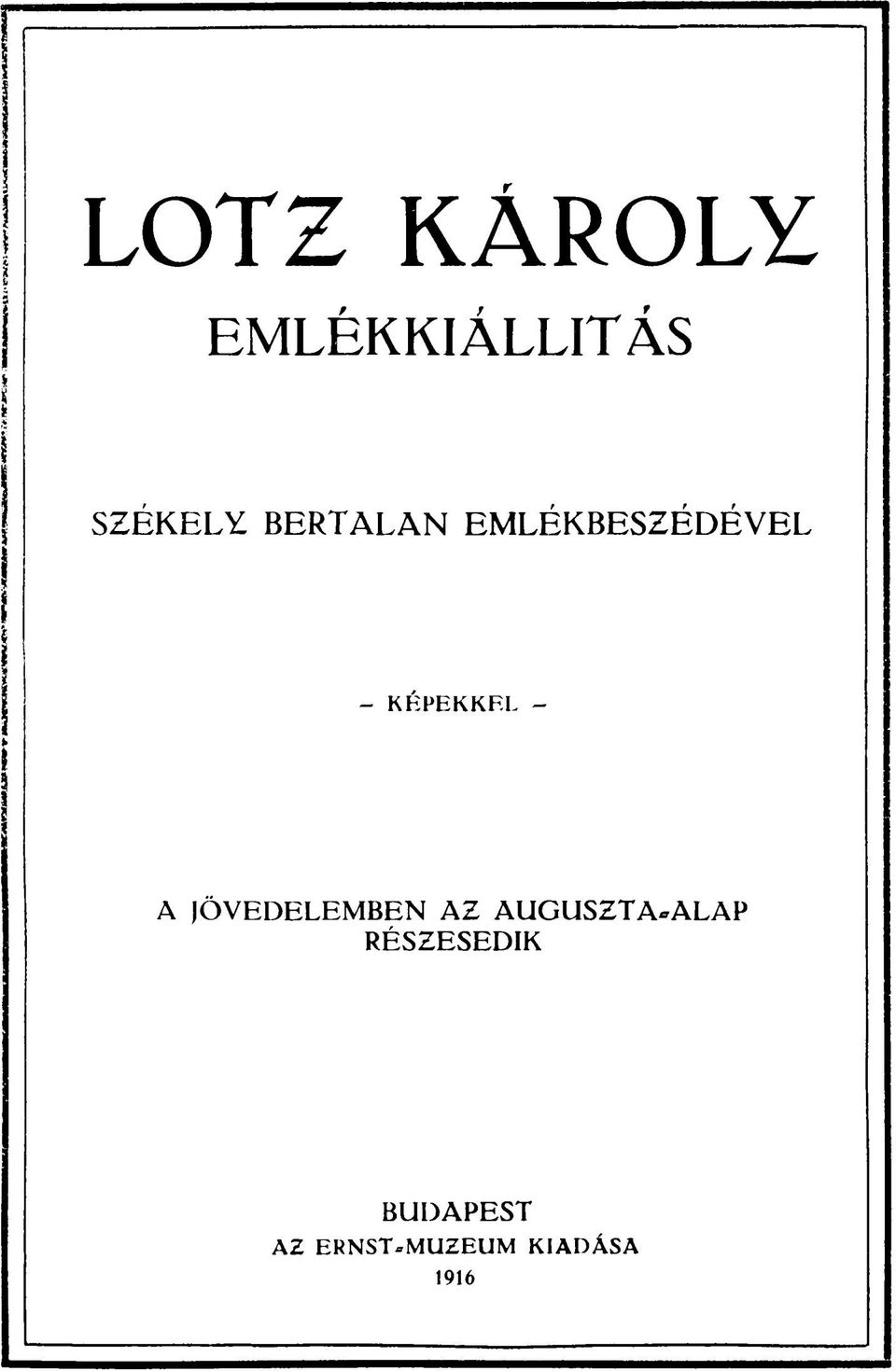 A JÖVEDELEMBEN AZ AUGUSZTA ALAP