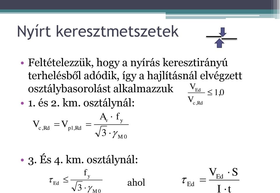 osztálbasorolást alkalmazzuk VEd 1,0 1. és 2. km.