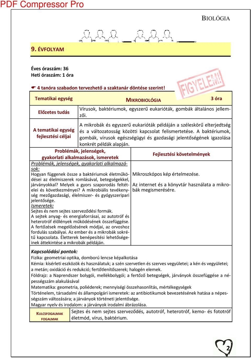A ikro ák és eg szerű eukarióták példájá a széleskörű elterjedtség és a áltozatosság közötti kap solat felis ertetése.