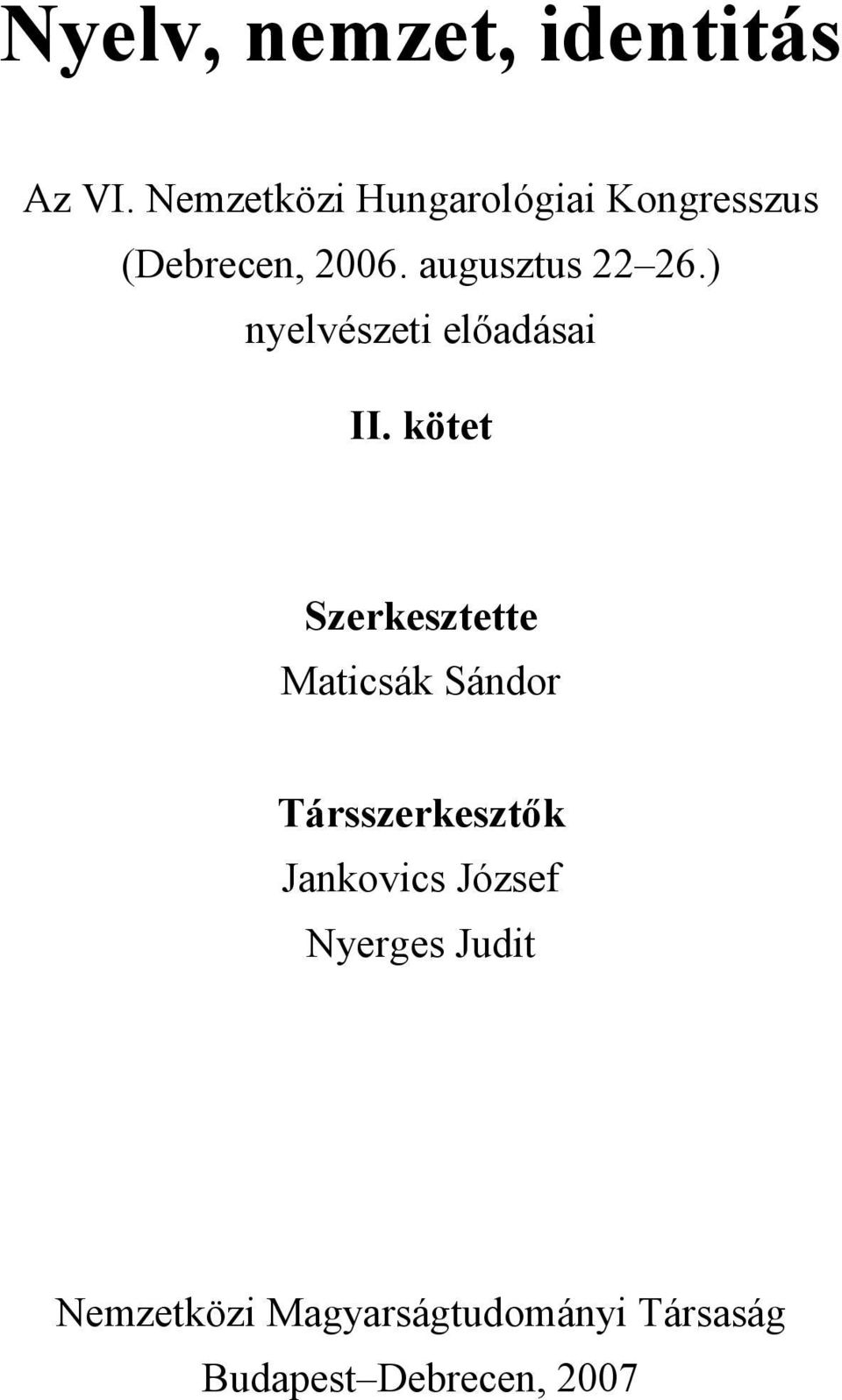 augusztus 22 26.) nyelvészeti előadásai II.