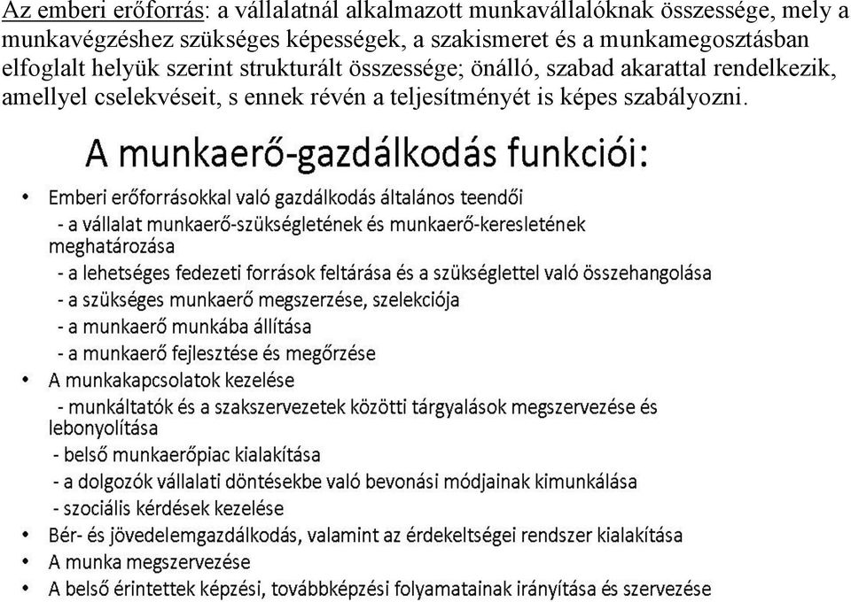 munkamegosztásban elfoglalt helyük szerint strukturált összessége; önálló,