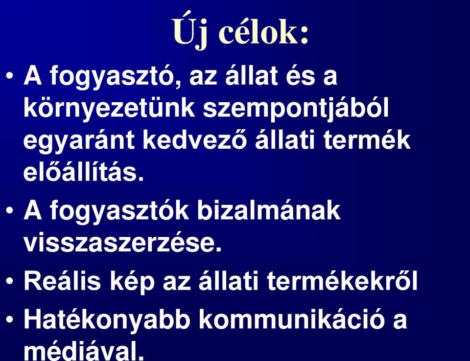 előállítás. A fogyasztók bizalmának visszaszerzése.