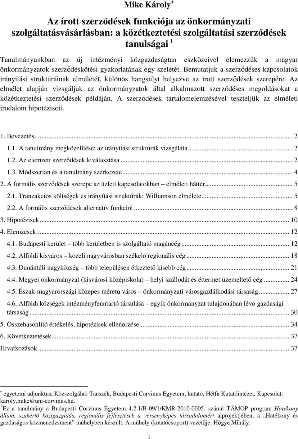 Bemutatjuk a szerződéses kapcsolatok irányítási struktúráinak elméletét, különös hangsúlyt helyezve az írott szerződések szerepére.