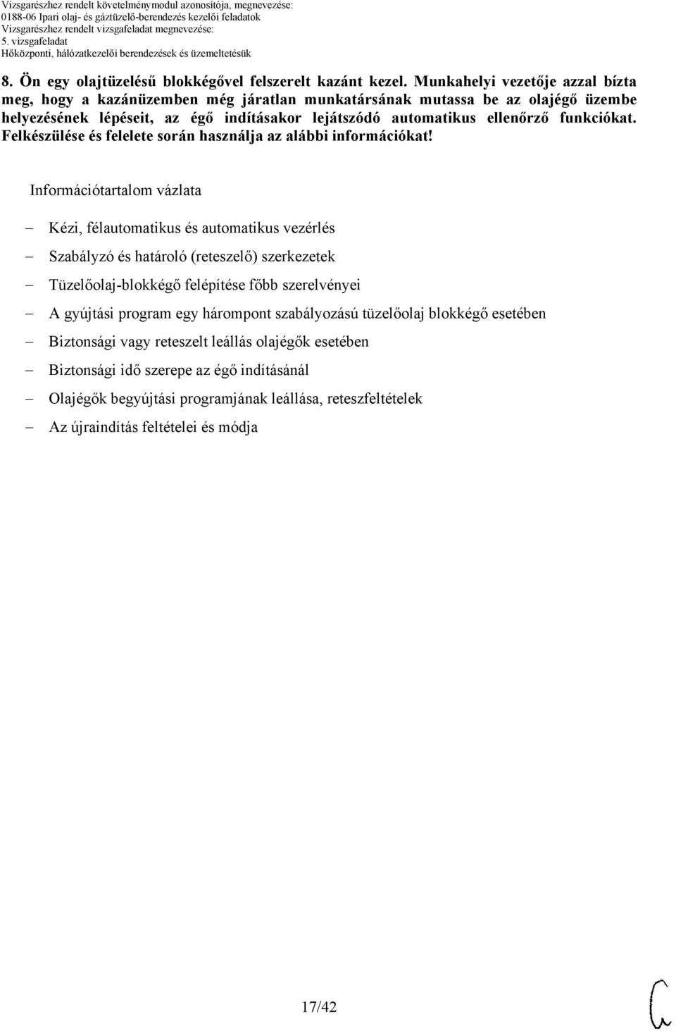 funkciókat. Felkészülése és felelete során használja az alábbi információkat!