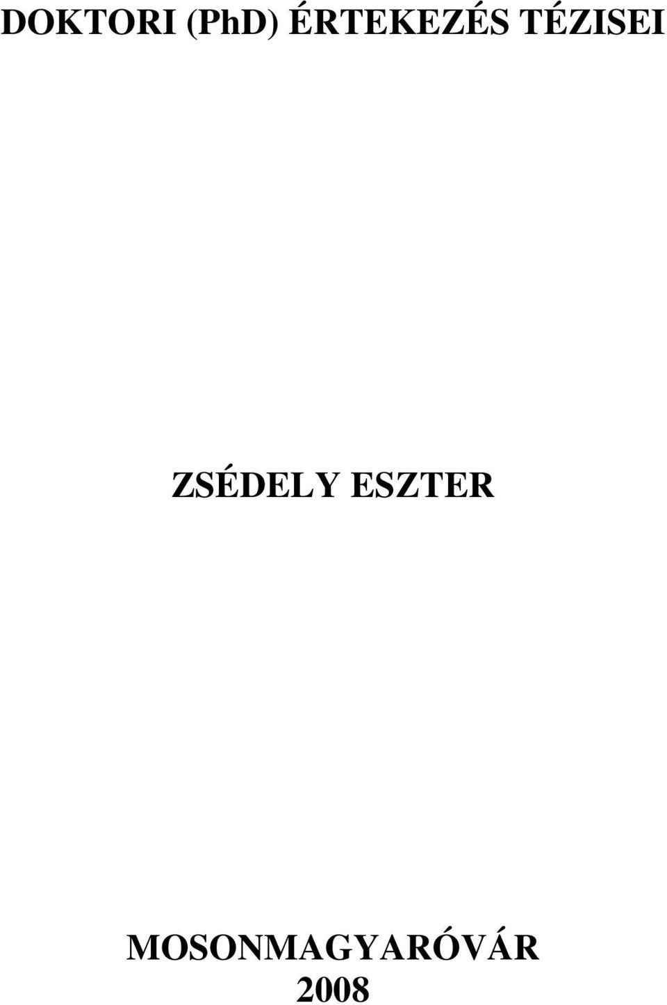 TÉZISEI ZSÉDELY