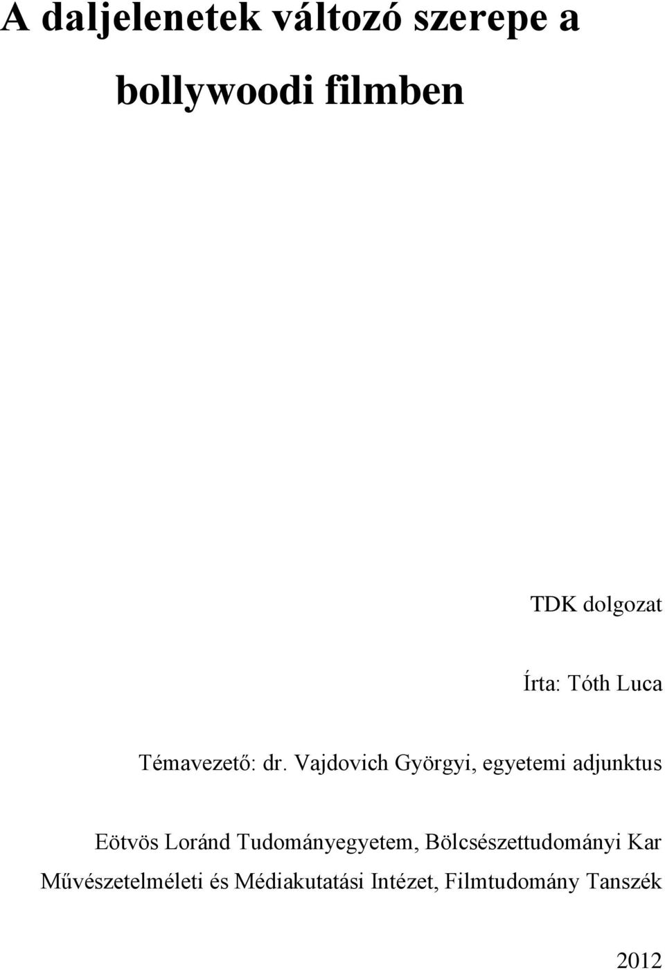 Vajdovich Györgyi, egyetemi adjunktus Eötvös Loránd
