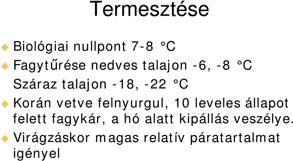 felnyurgul, 10 leveles állapot felett fagykár, a hó alatt