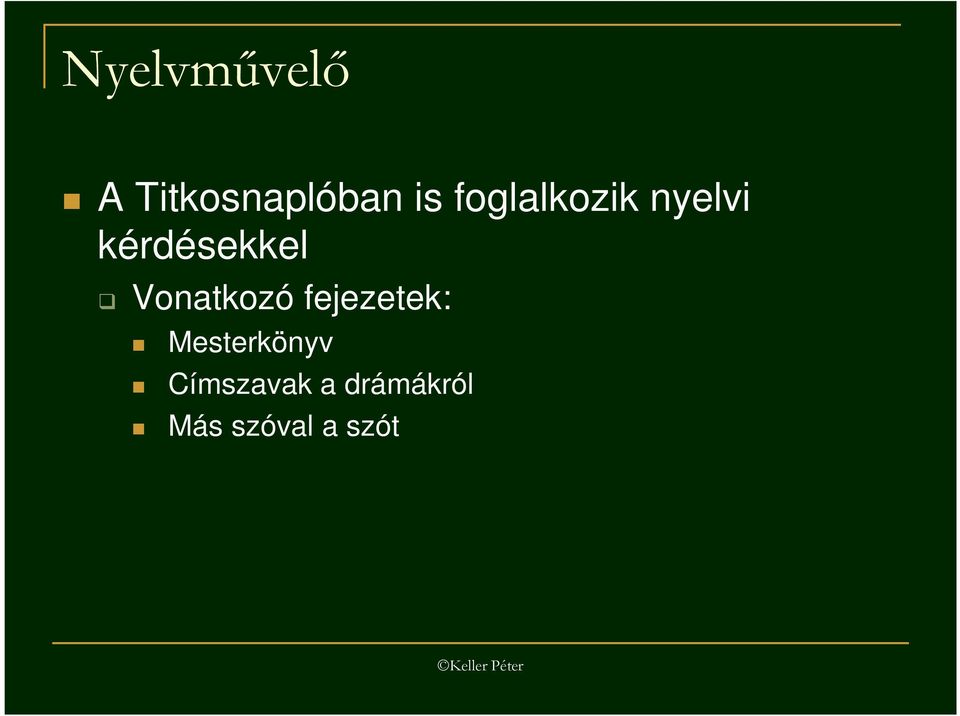 Vonatkozó fejezetek: Mesterkönyv