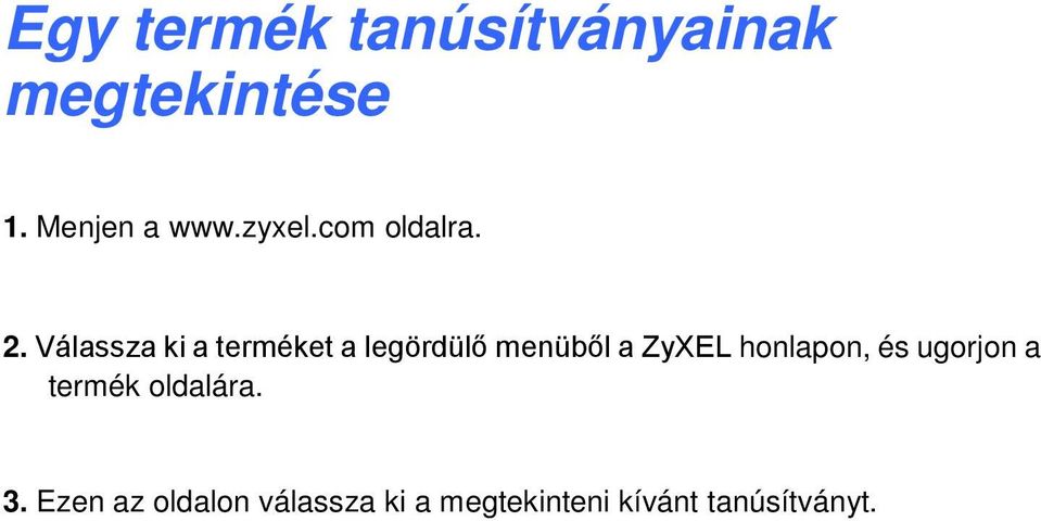 Válassza ki a terméket a legördülő menüből a ZyXEL