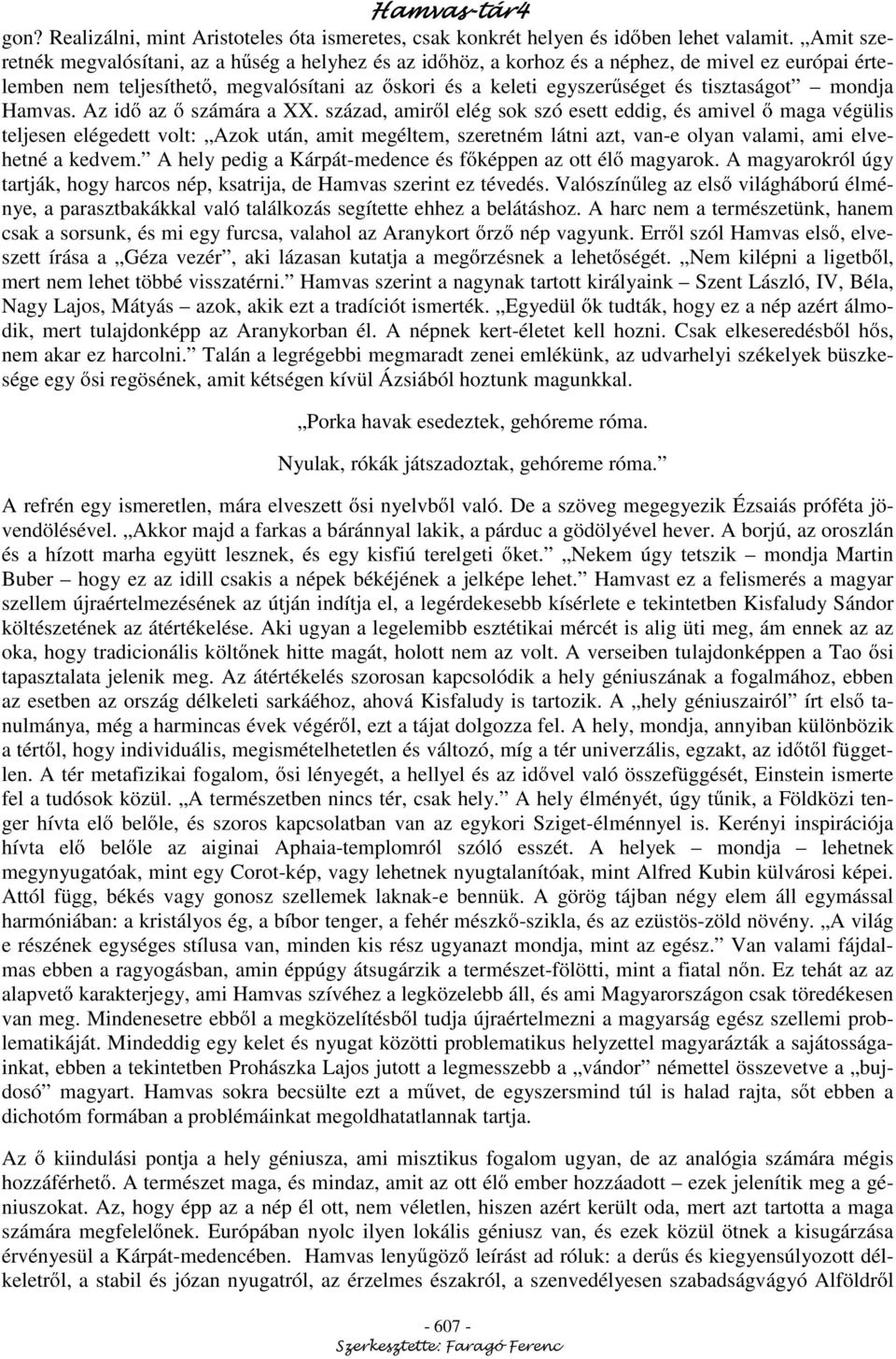 mondja Hamvas. Az id az számára a XX.