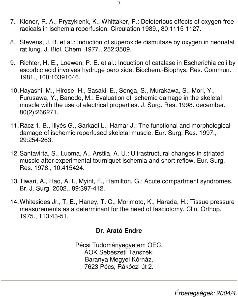 : Induction of catalase in Escherichia coli by ascorbic acid involves hydruge pero xide. Biochem.-Biophys. Res. Commun. 1981., 100:10391046. 10. Hayashi, M., Hirose, H., Sasaki, E., Senga, S.