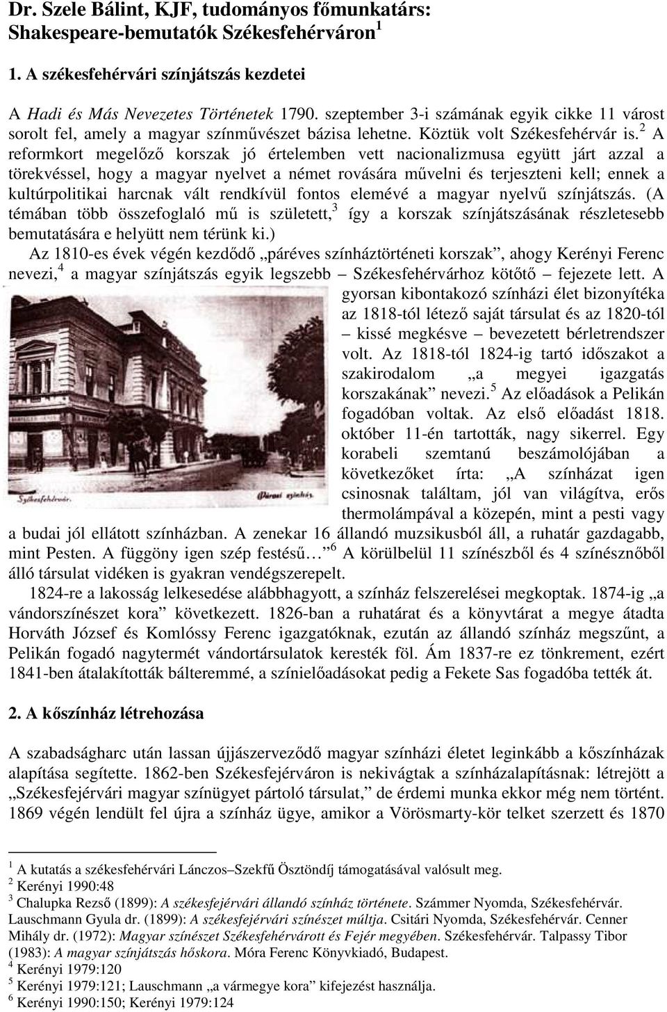 2 A reformkort megelızı korszak jó értelemben vett nacionalizmusa együtt járt azzal a törekvéssel, hogy a magyar nyelvet a német rovására mővelni és terjeszteni kell; ennek a kultúrpolitikai harcnak