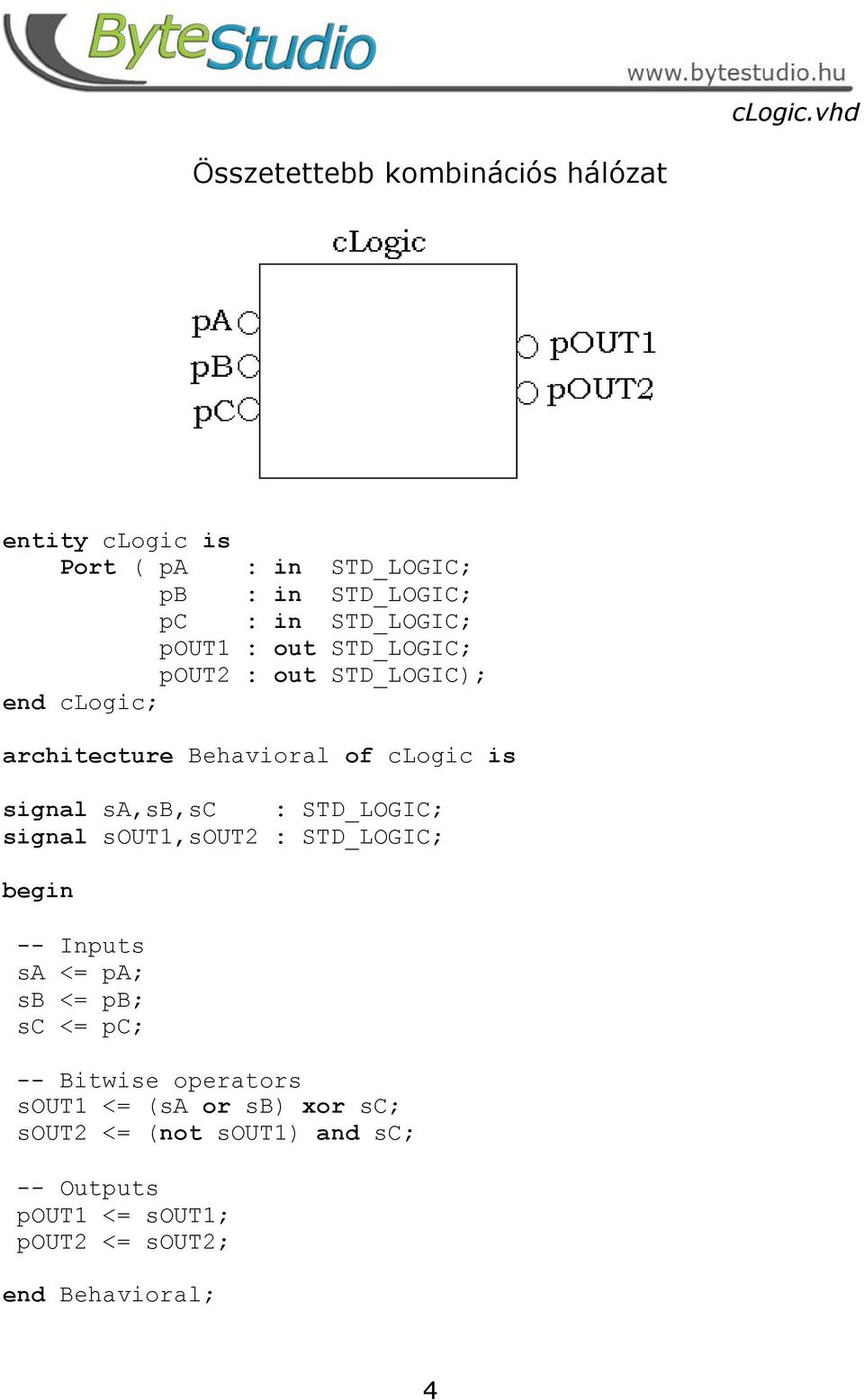 STD_LOGIC; pout1 : out STD_LOGIC; pout2 : out STD_LOGIC); end clogic; architecture Behavioral of clogic is signal