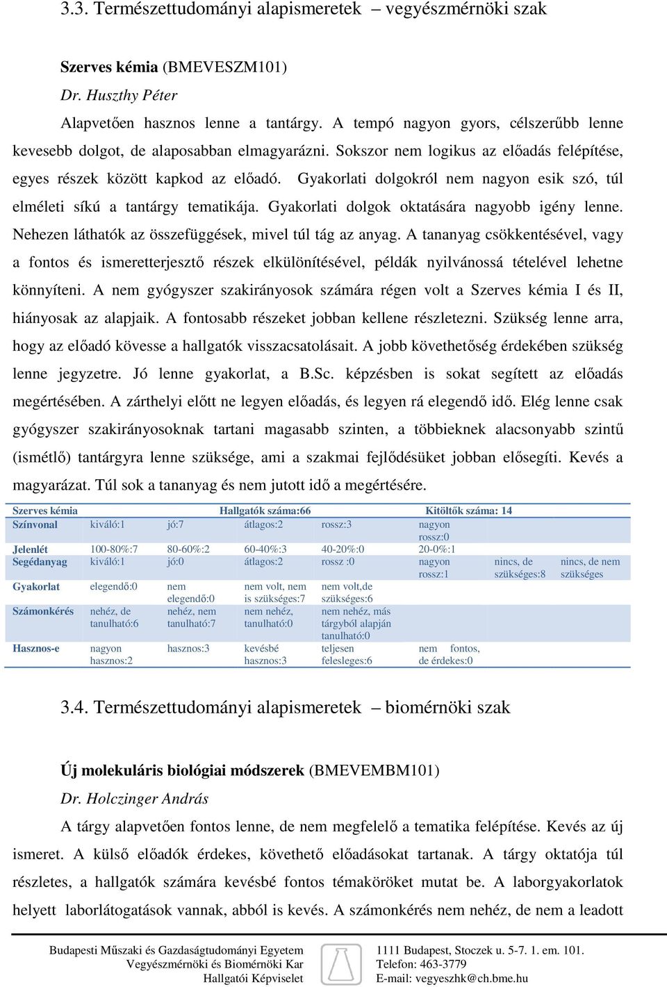 Hallgatói vélemény a Vegyészmérnöki és Biomérnöki Kar M.Sc. képzéséről -  PDF Ingyenes letöltés