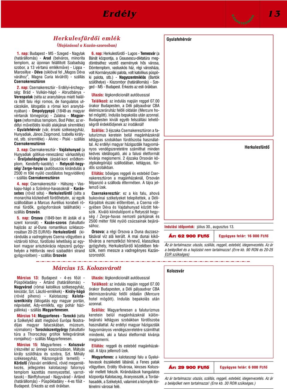 Magos Déva várához, Magna Curia kívülrõl) - szállás Csernakeresztúron 2.