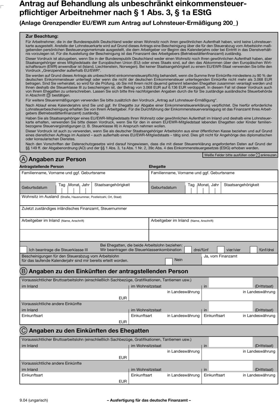 Aufenthalt haben, wird kee Lohnsteuerkarte ausgestellt.