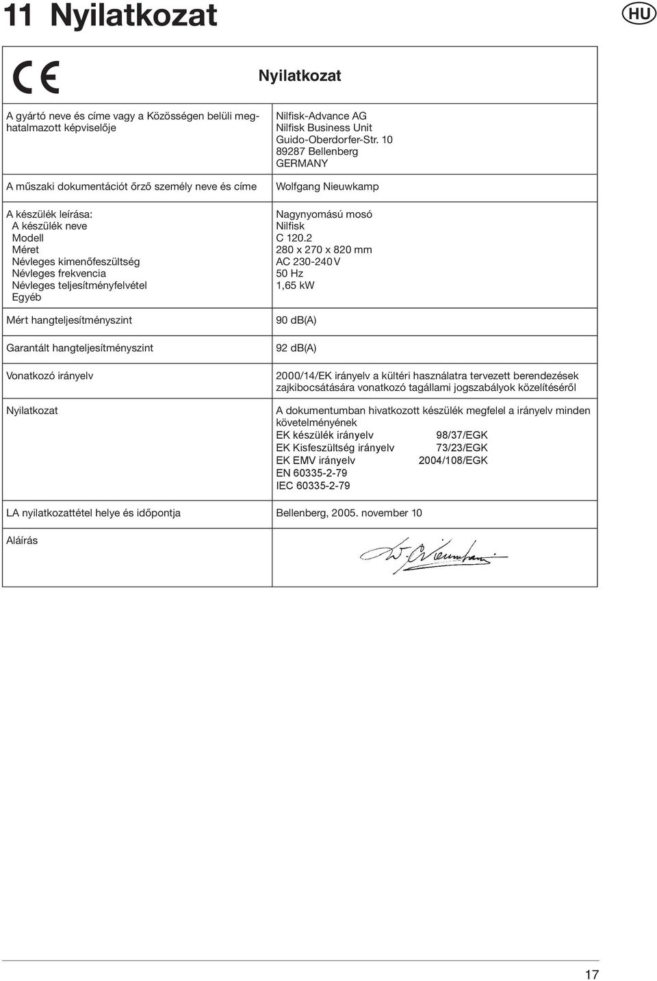 Business Unit Guido-Oberdorfer-Str. 10 89287 Bellenberg GERMANY Wolfgang Nieuwkamp Nagynyomású mosó Nilfisk C 120.
