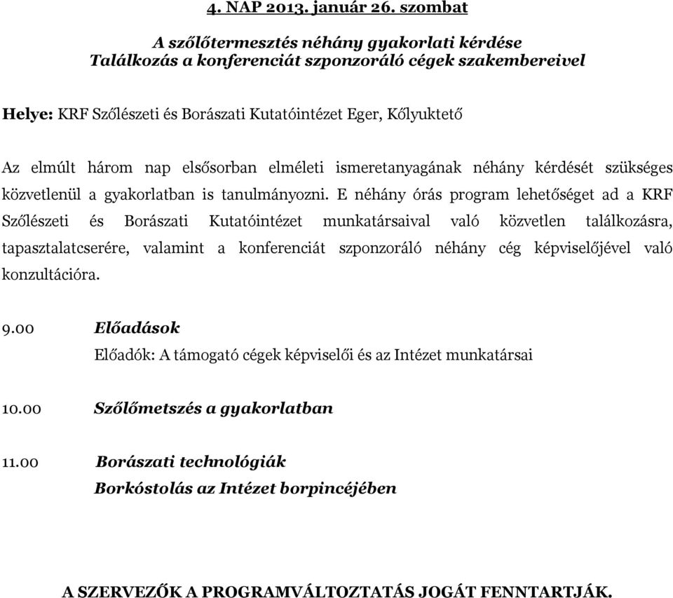 elsősorban elméleti ismeretanyagának néhány kérdését szükséges közvetlenül a gyakorlatban is tanulmányozni.