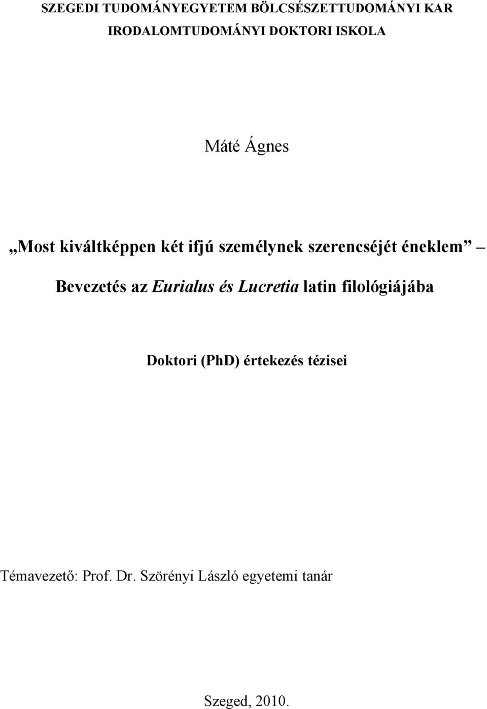 éneklem Bevezetés az Eurialus és Lucretia latin filológiájába Doktori (PhD)