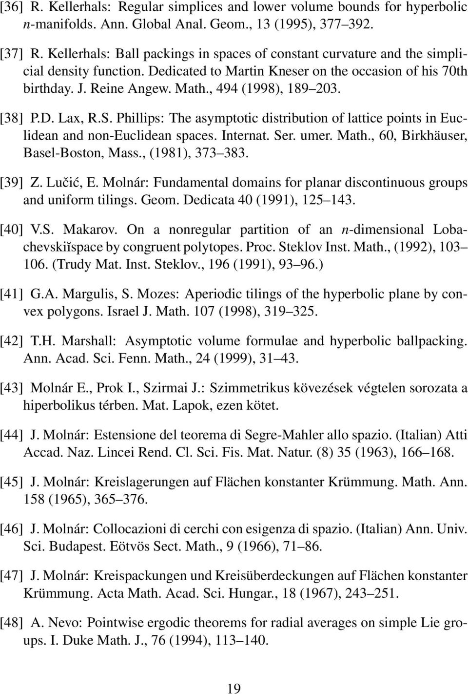 , 494 (1998), 189 203. [38] P.D. Lax, R.S. Phillips: The asymptotic distribution of lattice points in Euclidean and non-euclidean spaces. Internat. Ser. umer. Math.