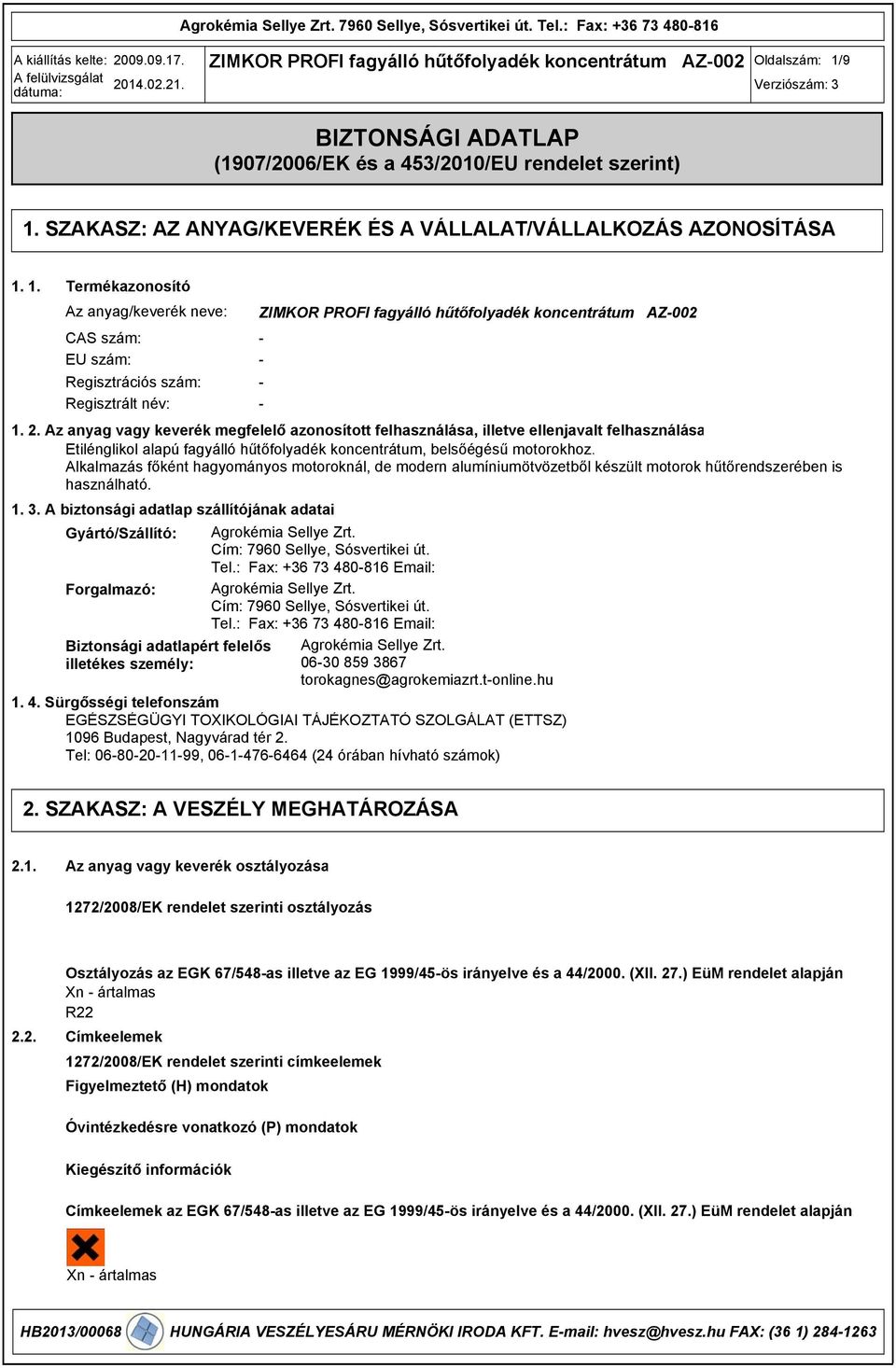 SZAKASZ: AZ ANYAG/KEVERÉK ÉS A VÁLLALAT/VÁLLALKOZÁS AZONOSÍTÁSA 1.