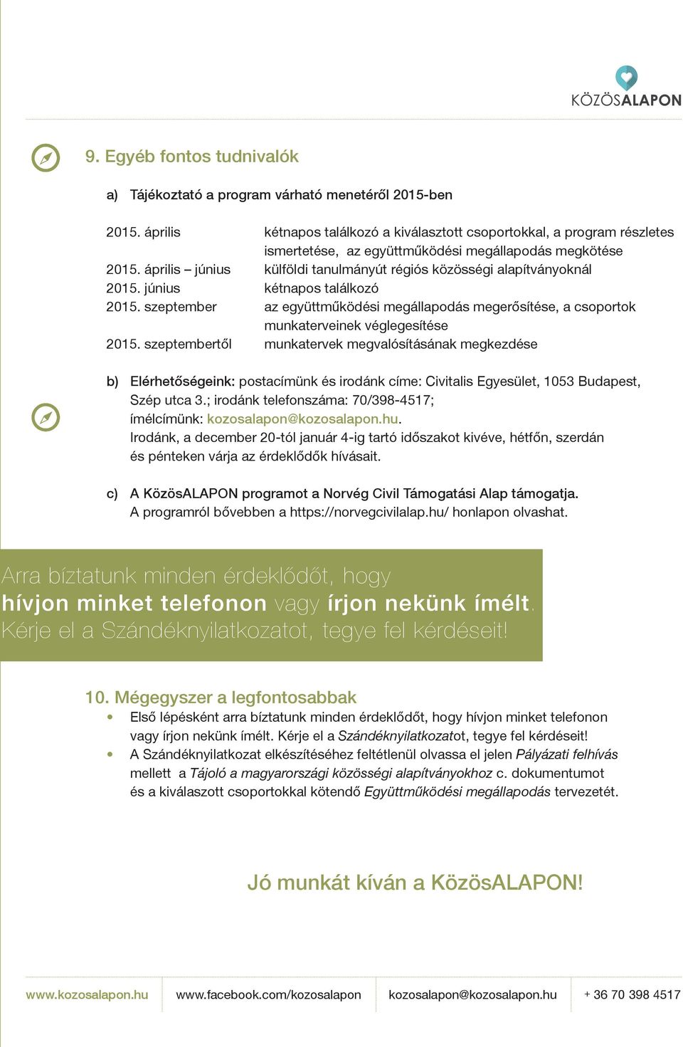 április június külföldi tanulmányút régiós közösségi alapítványoknál 2015. június kétnapos találkozó 2015.