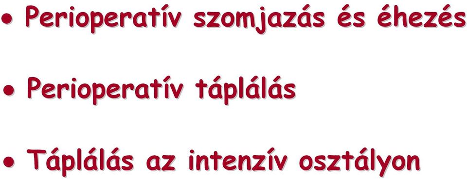 táplálás Táplálás s az