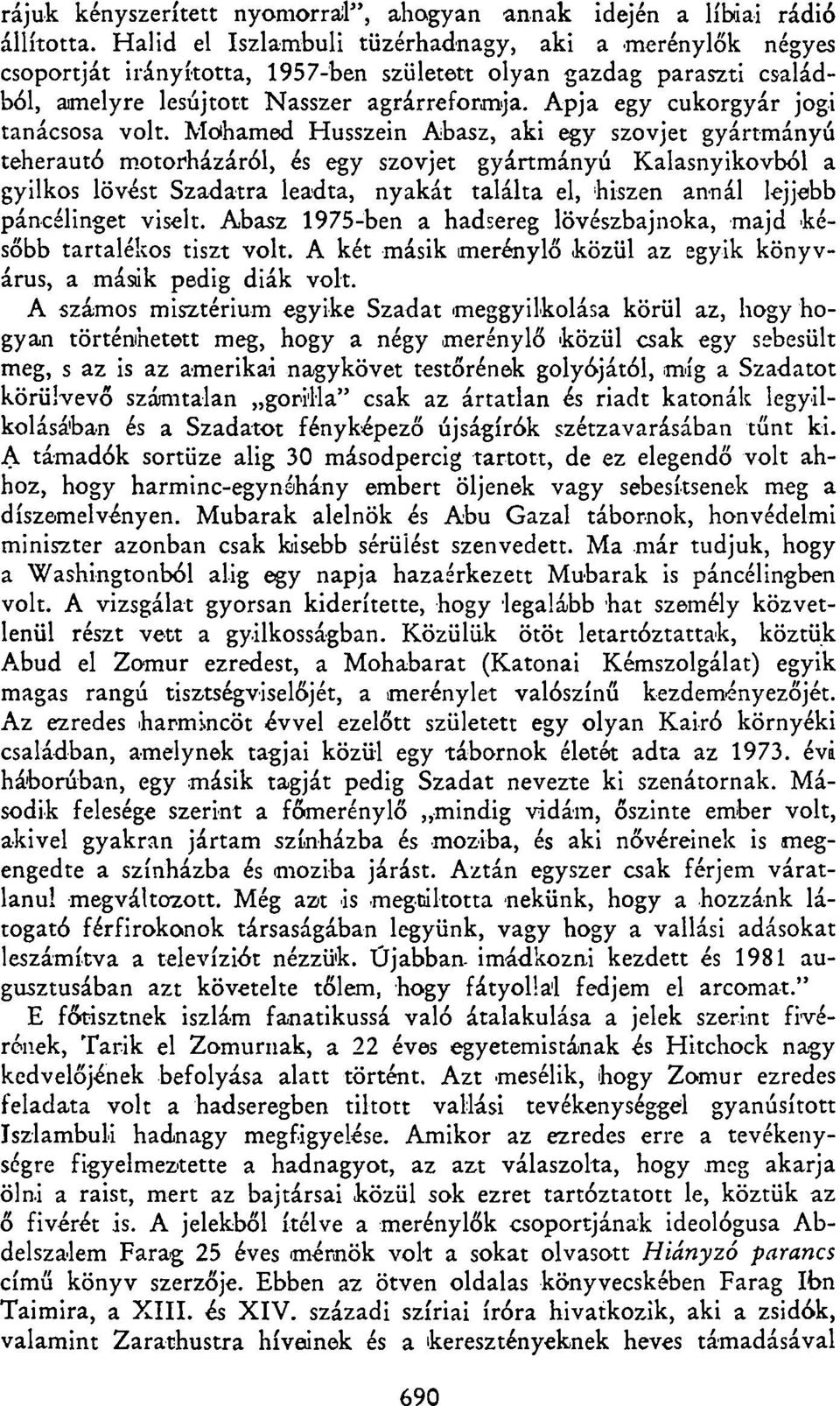 Apja egy cukorgyár jogi tanácsosa volt.